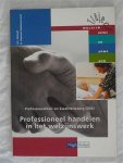 Verhoed, A. C. & Hautvast-Haaksma, H. - Professionaliteit en kwaliteitszorg (304): Professioneel handelen in het welzijnswerk