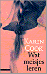 Karin Cook - Wat meisjes leren - Karin Cook