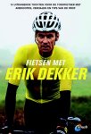 Erik Dekker - Fietsen met Erik Dekker