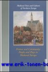 A. Hindley (ed.); - Drama and Community  People and Plays in Medieval Europe,