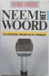 Krusche Helmut - Neem het woord Zelfverzekerd spreken in het openbaar