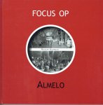 Kampman, R. - Focus op Almelo