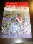 Schumacher, Peter - Ogenblikken van genezing   De gewelddadige dekolonisatie van Indonesië