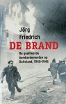 Jörg Friedrich - De brand: De geallieerde bombardementen op Duitsland, 1940-1945
