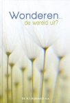 Agteresch, ds. H.J. - Wonderen... de wereld uit?
