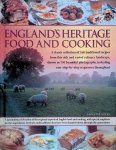 Yates, Annette - England's Heritage Food and Cooking: A Classic Collection of 160 Traditional Recipes From This Rich and Varied Culinary Landscape, shown in 750 beautiful photographs, including easy step-by-step sequences throughout