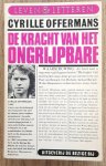 OFFERMANS, CYRILLE. - De kracht van het ongrijpbare. Essays over literatuur en maatschappij.
