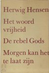Herwig Hensen 21669 - Het woord vrijheid. De rebel Gods. Morgen kan het te laat zijn
