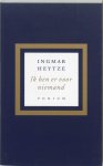 I. Heytze - Ik ben er voor niemand