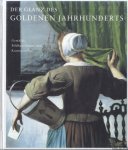 Kiers, Judikje & Fieke Tissink - Der Glanz des Goldenen Jahrhunderts. Holländische Kunst des 17. Jahrhunderts. Gemälde, Bildhauerkunst und Kunstgewerbe Kiers, Judikje & Fieke Tissink - Der Glanz des Goldenen Jahrhunderts. Holländische Kunst des 17. Jahrhunderts. Gemälde, Bildhauerkunst und Kunstgewerbe