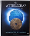Hart-Davis Adam, ill. Burston Oliver e.a. - Wetenschap de grote ontdekkingen Deel 1 Prehistorie tot 1500 De geboorte van de wetenschap