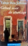 Jelloun, Tahar Ben - Gebed voor de afwezige (Ex.1)