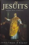 Wright, Jonathan. - The Jesuits. Missions, Myth and Histories.