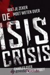 Dyer en Mark Tobey, Charles - Wat je zeker moet weten over de ISIS-crisis *nieuw* nu van  8,95 voor