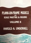 Harold A. Underhill - Plank-on-Frame Models Volume II