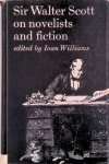 Williams, Ioan (edited by) - Sir Walter Scott on novelist and fiction