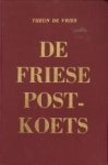 VRIES, THEUN DE - De Friese postkoets