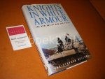 Bellamy, Christopher. - Knights in White Armour. The new art of war and peace.