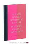 Madelein, Christophe / Jürgen Pieters (eds.). - Bilderdijk, Kinker & Van Hemert. Als van hooger bestemming en aart. Met een nawoord van Piet Gerbrandy.