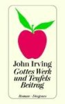 Irving, John - Gottes Werk Und Teufels Beitrag