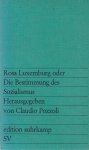 Pozzoli, Claudio - Rosa Luxemburg oder Die Bestimmung des Sozialismus