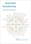 Viljoen, Andre and Wiskerke, Johannes S.C. - Sustainable food planning - evolving theory and practice
