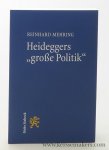Mehring, Reinhard. - Heideggers 'große Politik'.