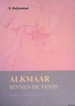 Ruijsendaal, E. - Alkmaar binnen de veste: straatnamen in historisch perspectief Ruijsendaal, E. - Alkmaar binnen de veste: straatnamen in historisch perspectief