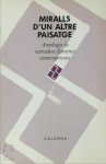 Louis Paul Boon, Fernand Auwera, Jef Geeraerts, Hugo Claus, Ward Ruyslinck, Hugo Raes, Jos Vandeloo, Lucienne Stassaert, Gust Gils, Ivo Michiels, Irina van Goeree, Monica van Paemel - Miralls d'un Altre Paisatge Antologia de narradors flamencs contemporanis