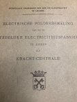  - Electrische polderbemaling van uit de stedelijke electriciteitsfabriek te Leiden als Kracht-centrale. Stedelijke fabrieken van gas en electriciteit  Leiden.