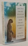 WAAL, F. DE - Are we smart enough to know how smart animals are?
