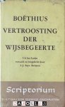 Anicius Manlius Severinus Boëthius - Vertroosting der wijsbegeerte