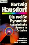 Hausdorf, Hartwig - Die weisse Pyramide. Ausserirdische Spuren in Ostasien Hausdorf, Hartwig - Die weisse Pyramide. Ausserirdische Spuren in Ostasien