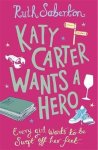 Ruth Saberton - Katy Carter Wants A Hero