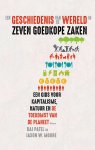 Raj Patel, Jason W. Moore - Een geschiedenis van de wereld in zeven goedkope zaken een gids voor kapitalisme, natuur en de toekomst van de planeet