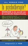 Pino, drs. Ronald - In Psychotherapie? Wegwijzer in de wereld van de psychische hulpverlening.