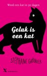 Stéphane Garnier - Geluk is een kat Zo word  je een kat in 30 dagen