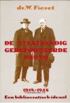 Fieret, Dr. [Drs.], W. - De Staatkundig Gereformeerde Partij    (1918 - 1948)