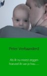 Peter Verbaanderd - Als ik nu moest zeggen hoeveel ik van je hou....
