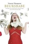 V. Thompson - Beursbabe - Auteur: Venetia Thompson een jonge vrouw vertelt hoe het echt aan toegaat in de wereld van het grote geld