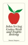 Irving, John - Gottes Werk Und Teufels Beitrag