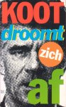 Kooten, Kees van - Koot droomt zich af