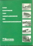 Groen, A. de, Blanken, Harrie, Stichting Ziekenzorg, Groenlo, Oudheidkundige Vereniging Groenlo - Van gasthuis tot verpleeghuis en verzorgingshuis