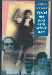 Grant, Linda - Vertel me nog eens wie ik ben