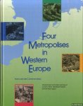 Cammen, Hans van der - Four Metropolises in Western Europe: Development and Urban Planning of London, Paris, Randstad Holland and the Ruhr Region