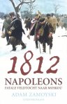 Adam Zamoyski 42242 - 1812: Napoleons fatale veldtocht naar Moskou