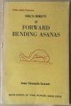 Swami Satyananda Saraswati [Sarasvati] - Health benefits of forward bending Asanas