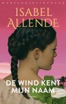 Isabel Allende - De wind kent mijn naam Isabel Allende - De wind kent mijn naam