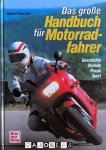 Robert Poensgen - Das Grosse Handbuch für Motorradfahrer. Geschichte, Technik, Praxis, Sport