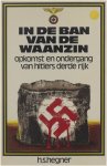 H.S. Hegner - In de ban van de waanzin - Opkomst en ondergang van Hitlers Derde Rijk